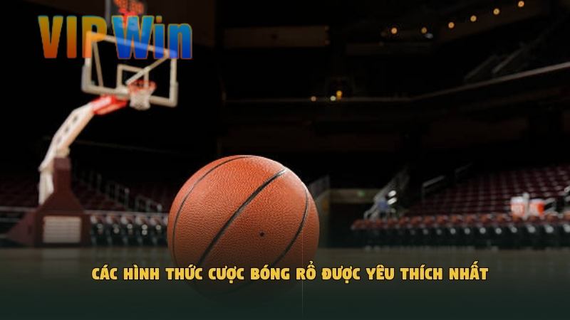 Các hình thức cược bóng rổ được yêu thích nhất